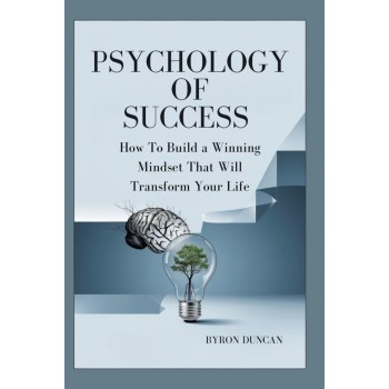 PSYCHOLOGY OF SUCCESS BY BYRON DUNCAN